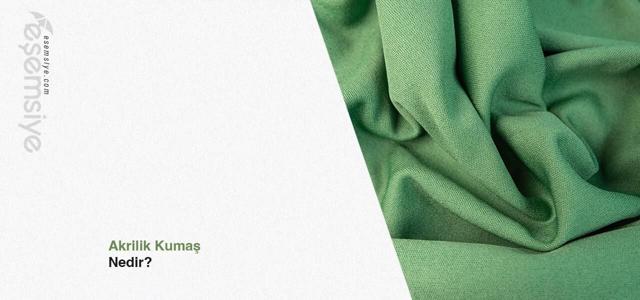 Akrilik Kumaş Nedir?