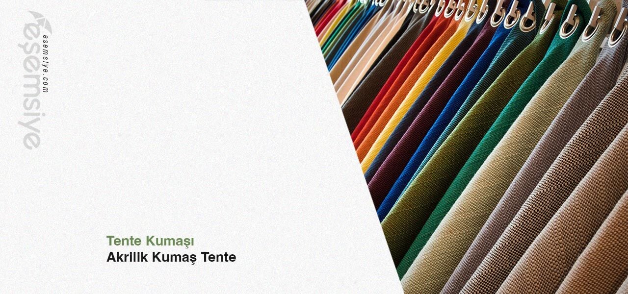 Tente Kumaşı – Akrilik Kumaş Tente
